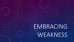 EMBRACING WEAKNESS