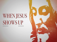 WHEN JESUS SHOWS UP: LEPERS ARE CLEANSED