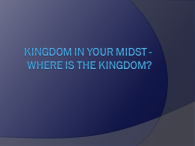 KINGDOM IN YOUR MIDST