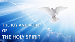THE JOY AND VOICE OF THE HOLY SPIRIT