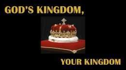 GOD’S KINGDOM, YOUR KINGDOM