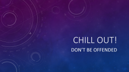 CHILL OUT!