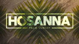 HOSANNA – PROPHET, PRIEST, & KING