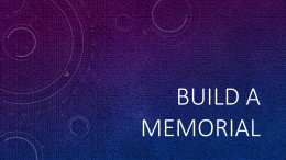 BUILD A MEMORIAL